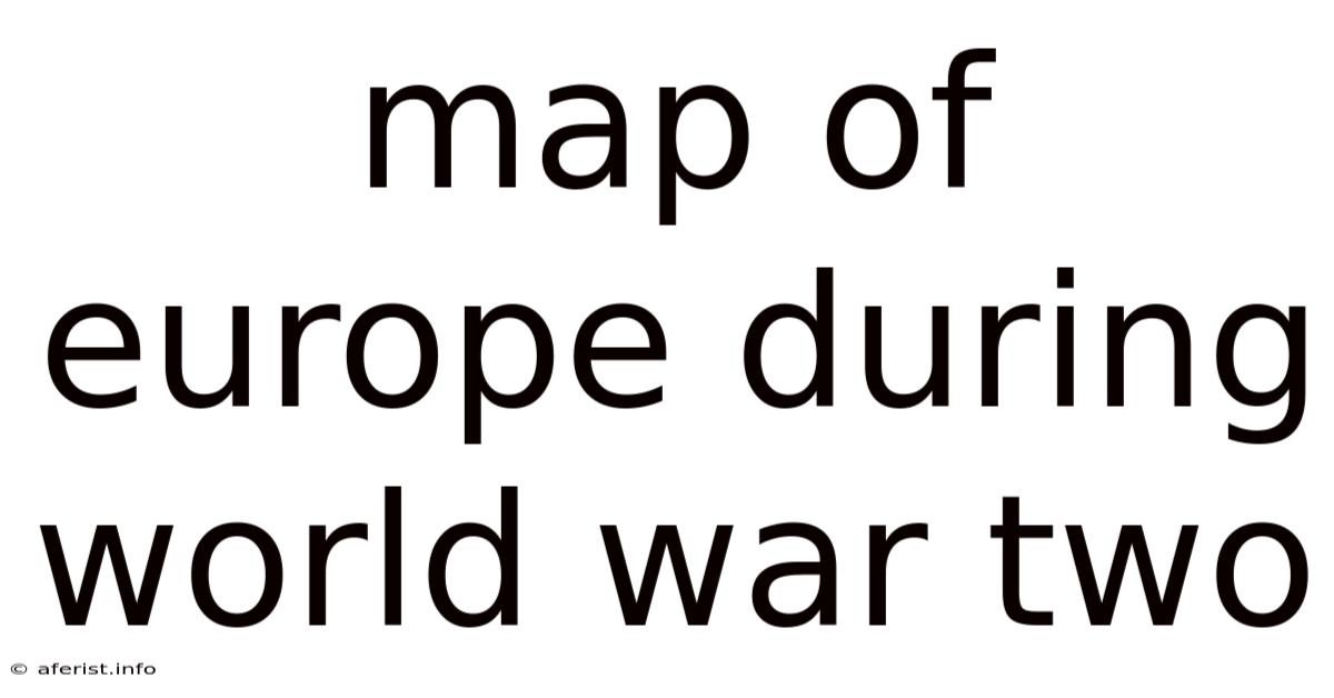 Map Of Europe During World War Two