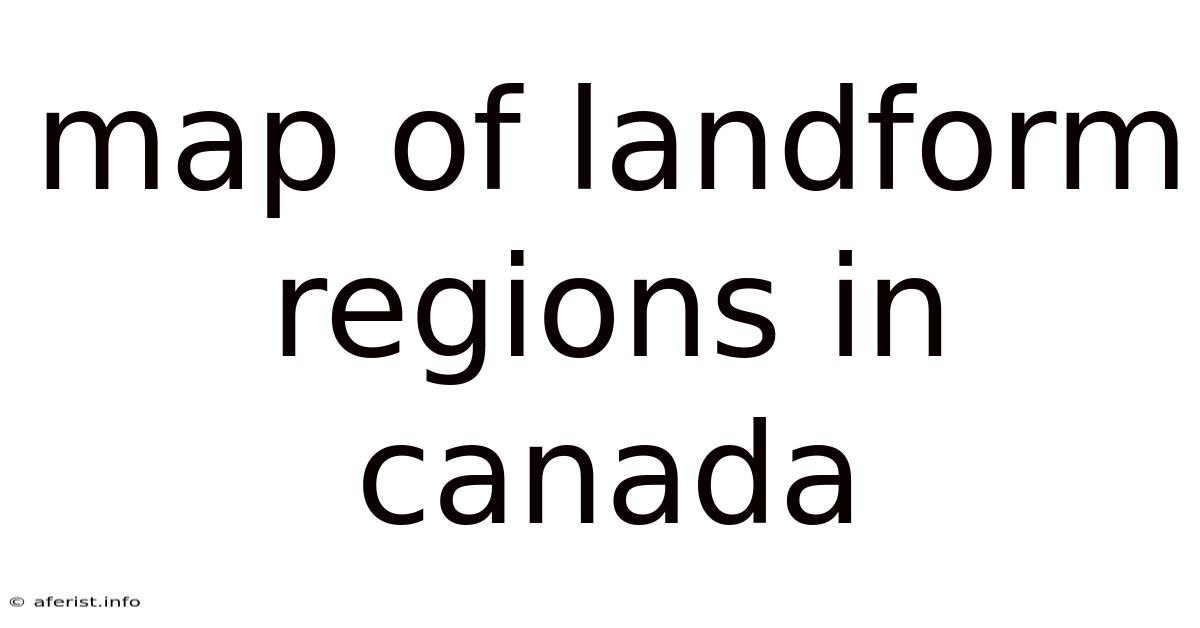 Map Of Landform Regions In Canada