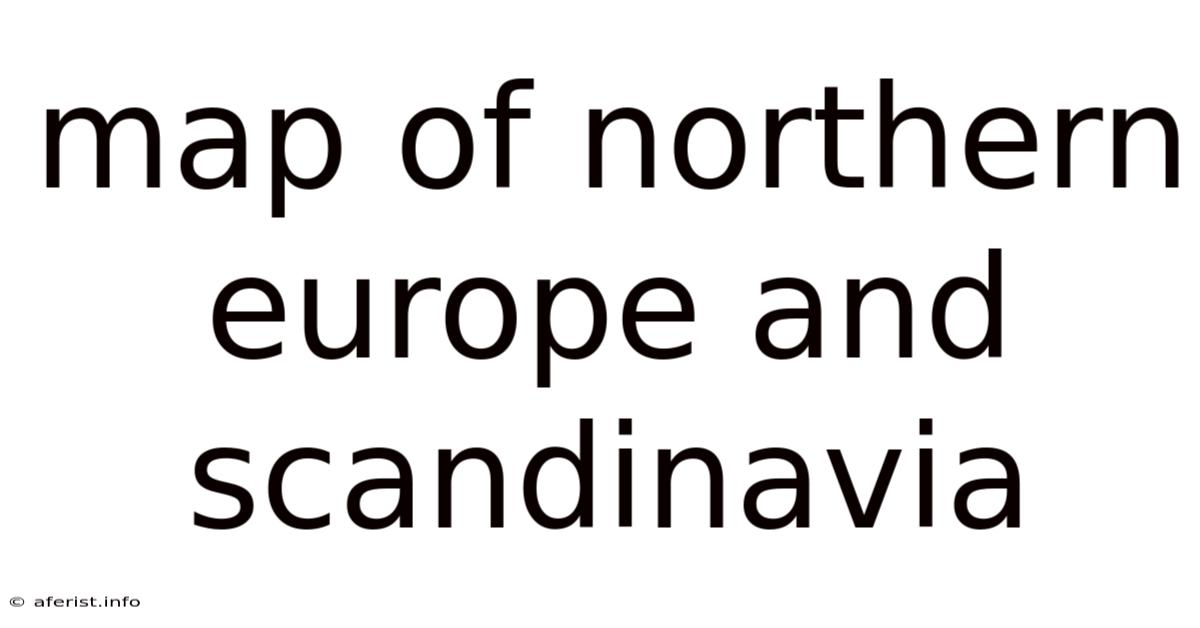 Map Of Northern Europe And Scandinavia