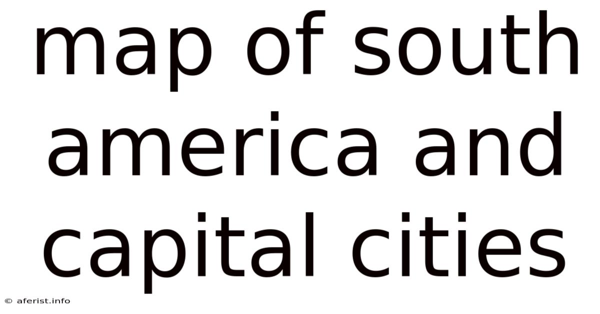 Map Of South America And Capital Cities
