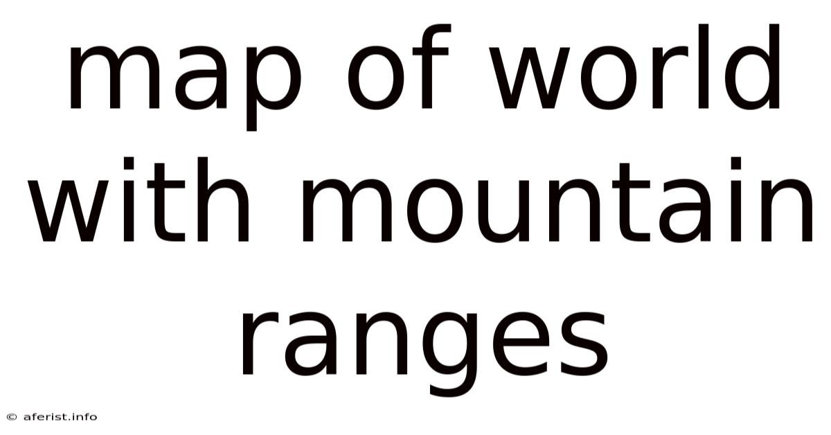 Map Of World With Mountain Ranges
