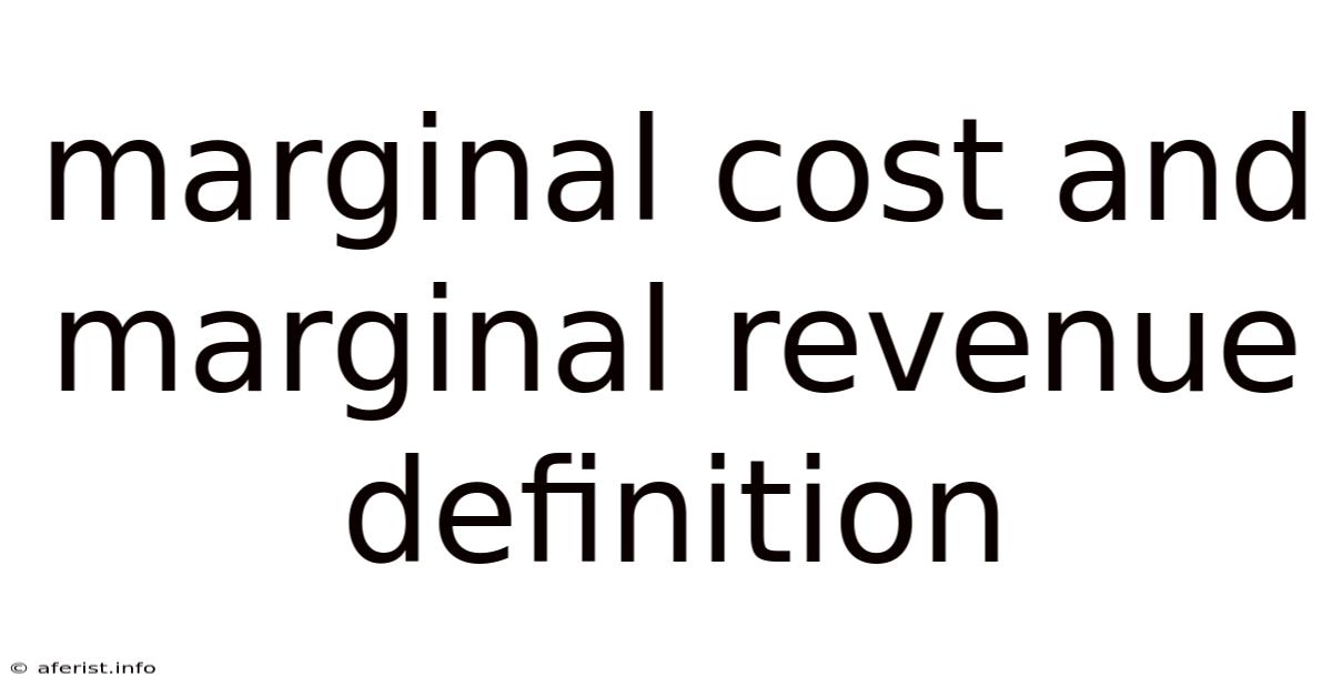 Marginal Cost And Marginal Revenue Definition