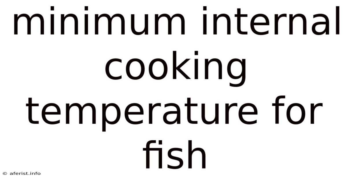Minimum Internal Cooking Temperature For Fish