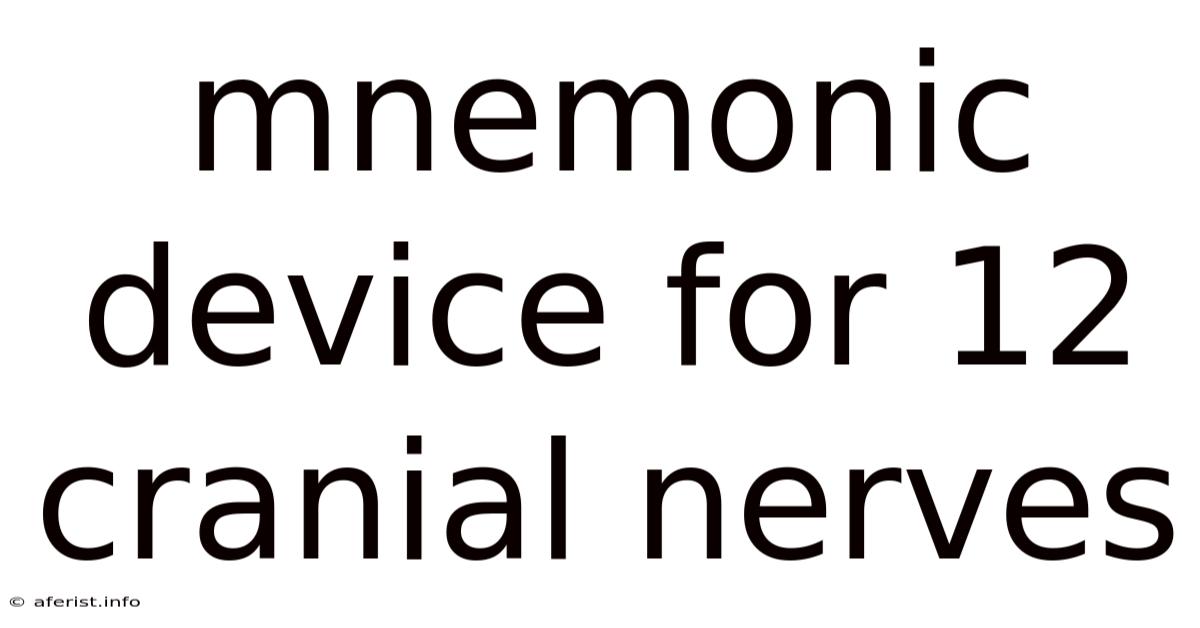 Mnemonic Device For 12 Cranial Nerves