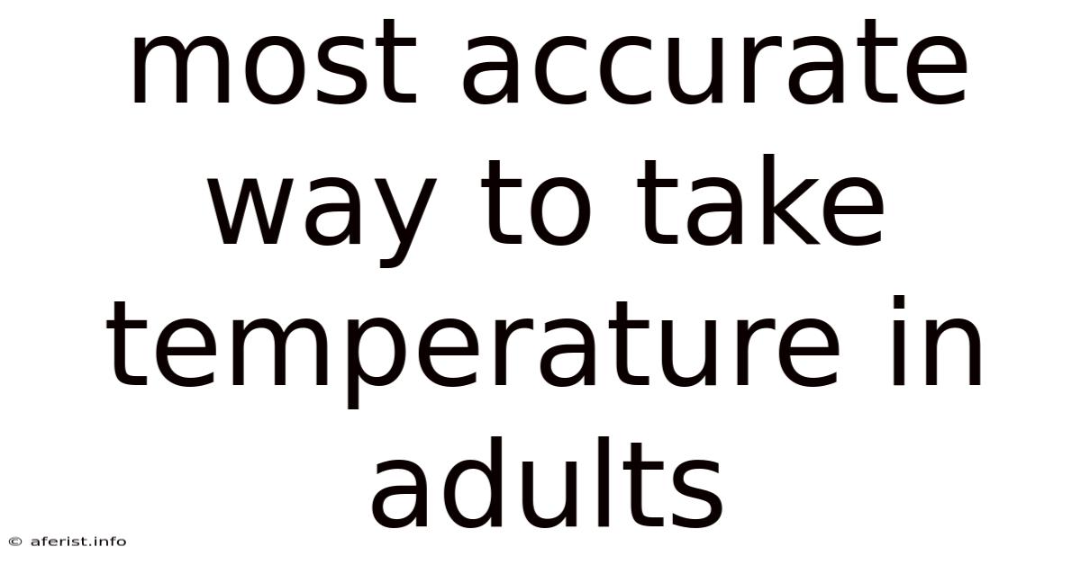 Most Accurate Way To Take Temperature In Adults