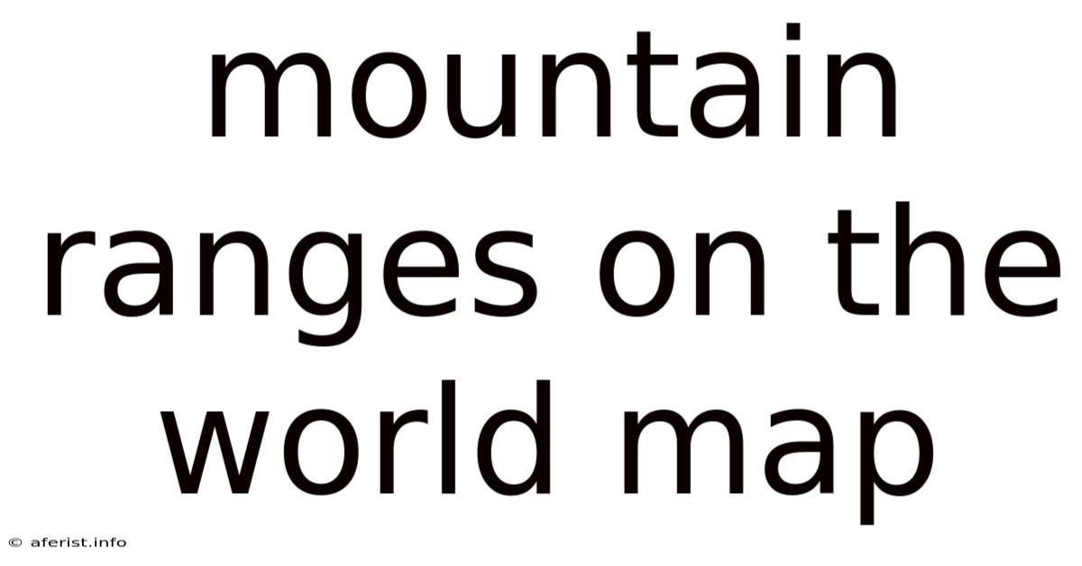 Mountain Ranges On The World Map