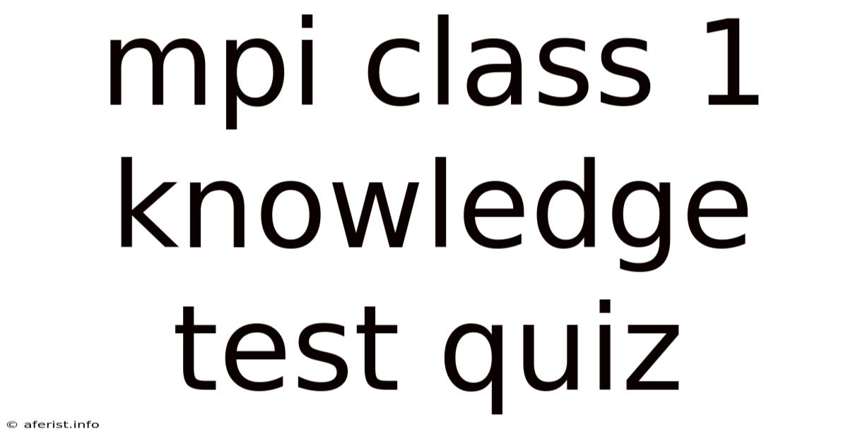Mpi Class 1 Knowledge Test Quiz