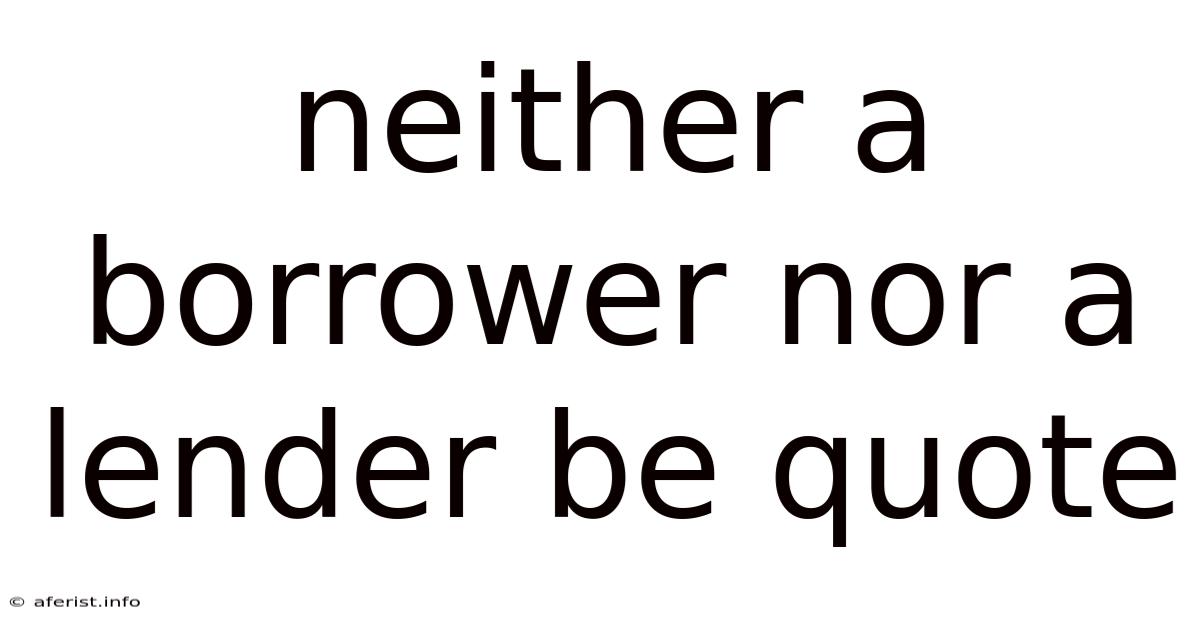 Neither A Borrower Nor A Lender Be Quote