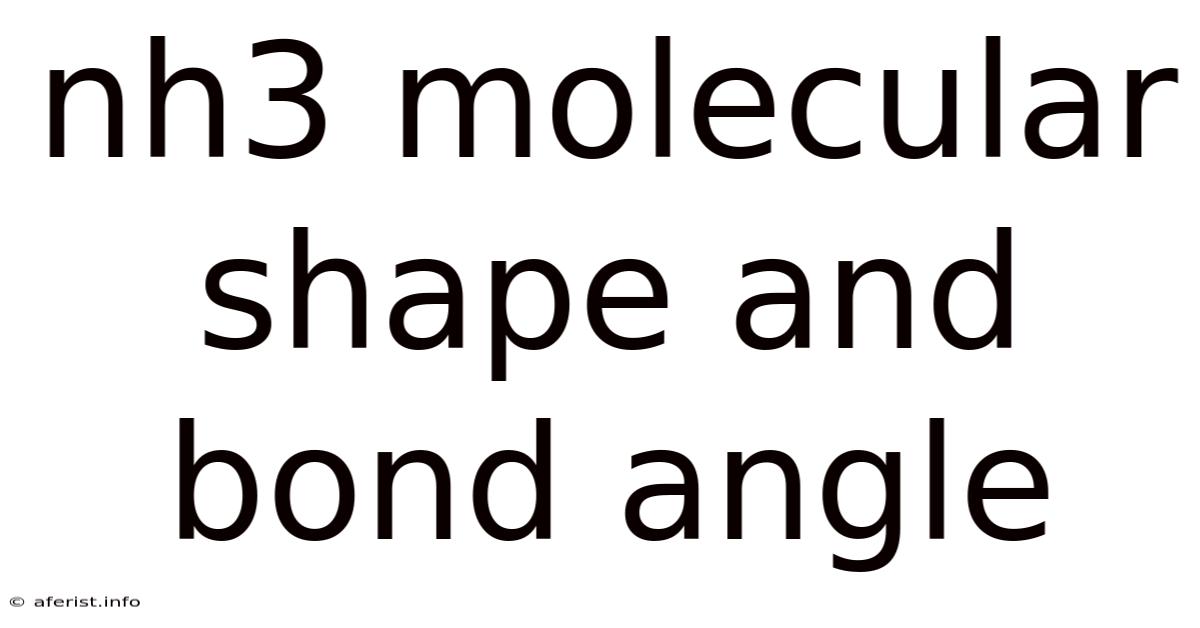 Nh3 Molecular Shape And Bond Angle