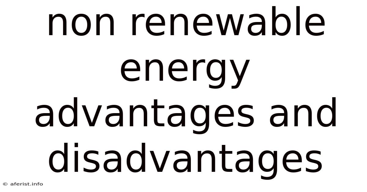 Non Renewable Energy Advantages And Disadvantages
