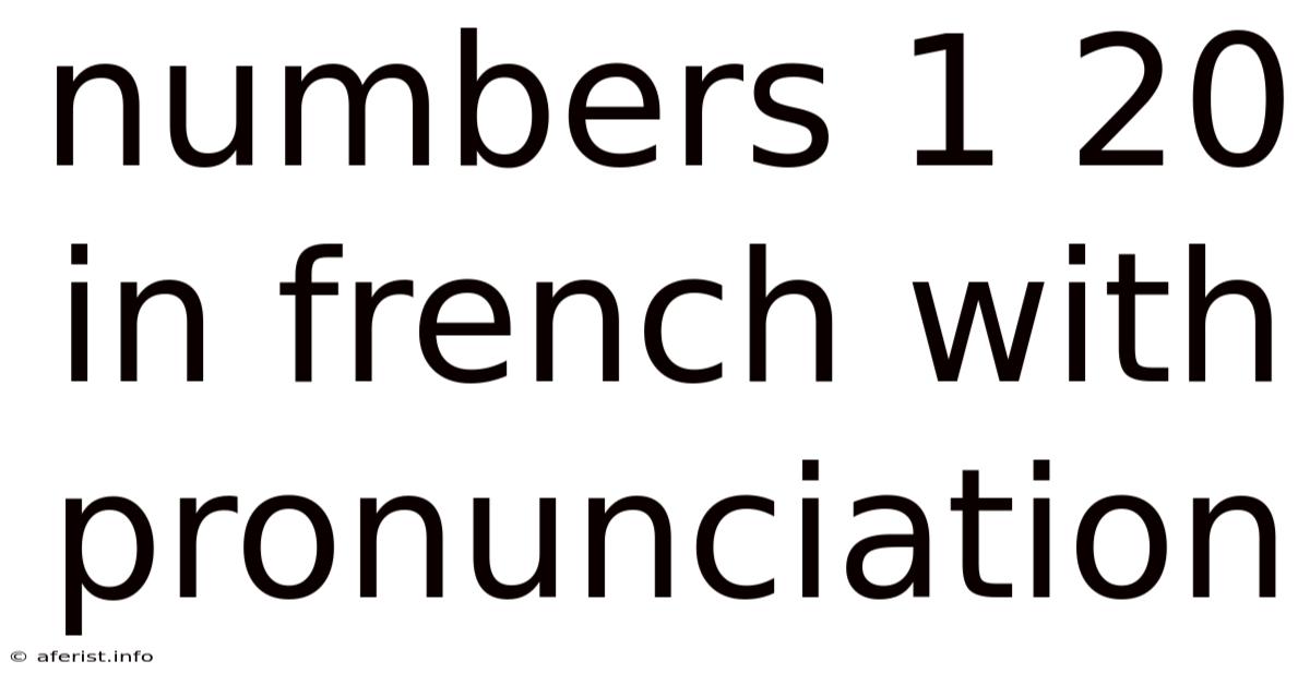 Numbers 1 20 In French With Pronunciation