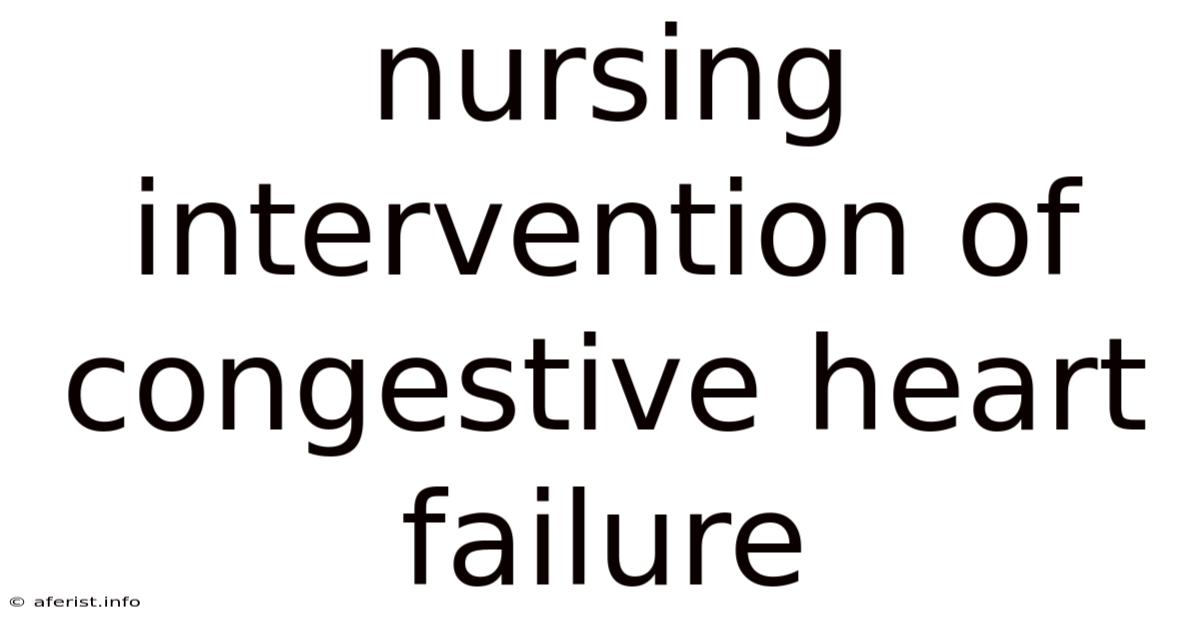 Nursing Intervention Of Congestive Heart Failure