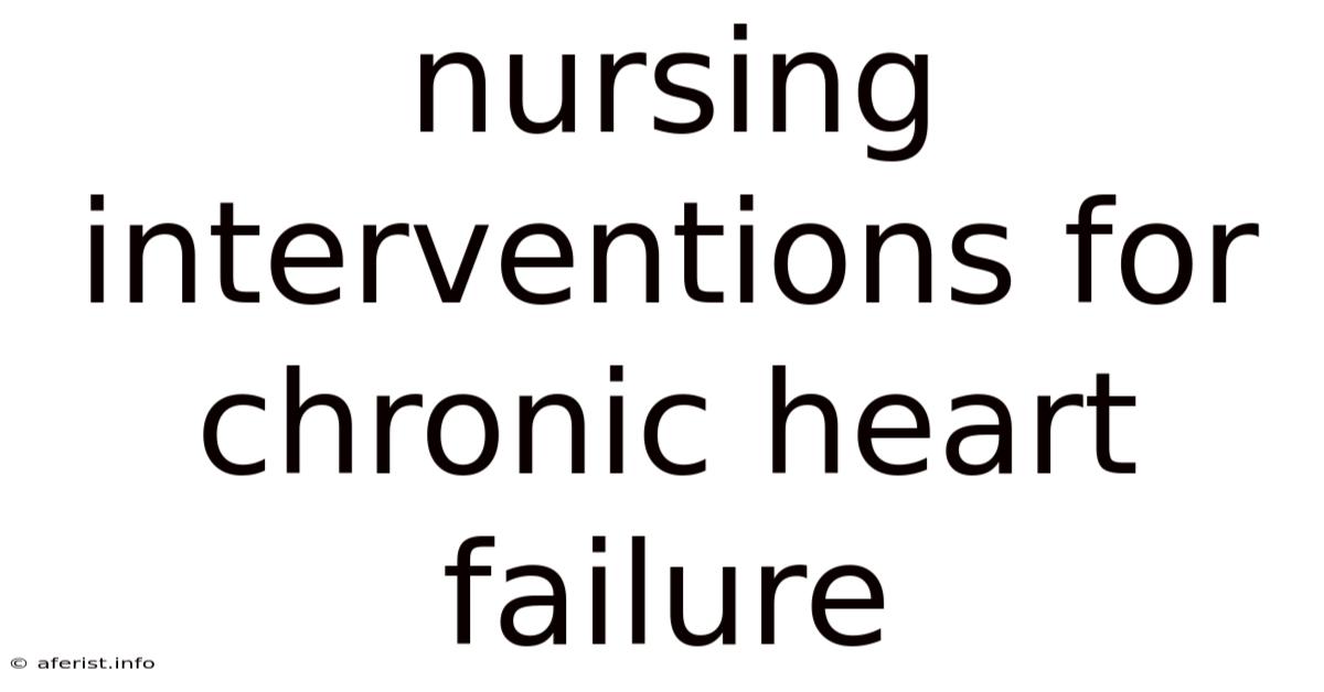 Nursing Interventions For Chronic Heart Failure