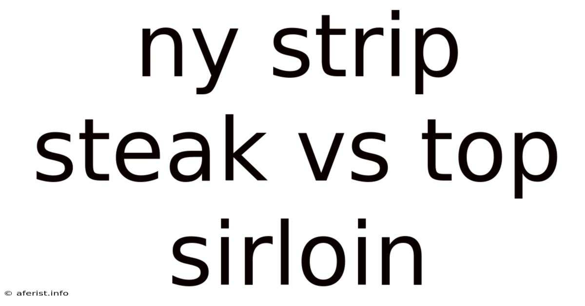 Ny Strip Steak Vs Top Sirloin