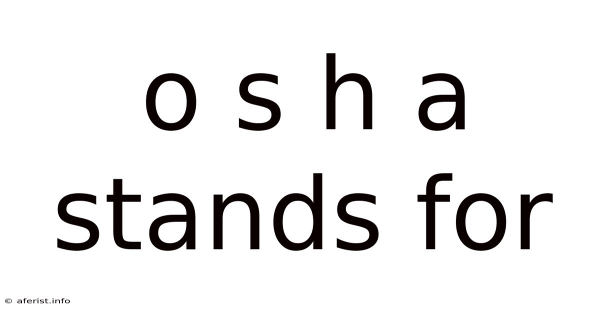 O S H A Stands For