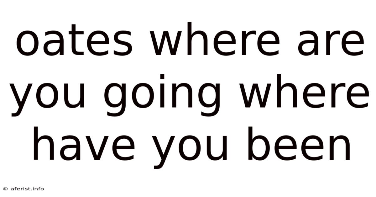 Oates Where Are You Going Where Have You Been