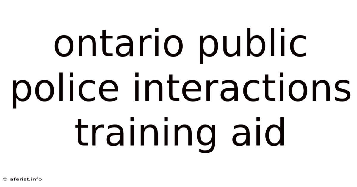 Ontario Public Police Interactions Training Aid