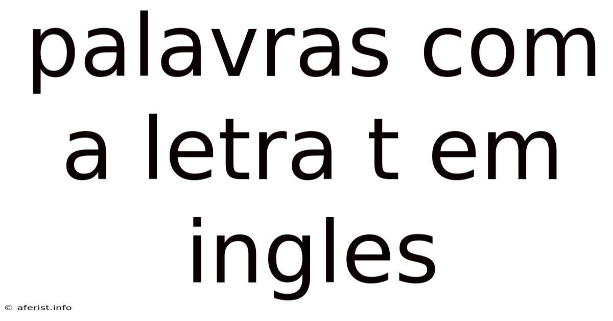 Palavras Com A Letra T Em Ingles