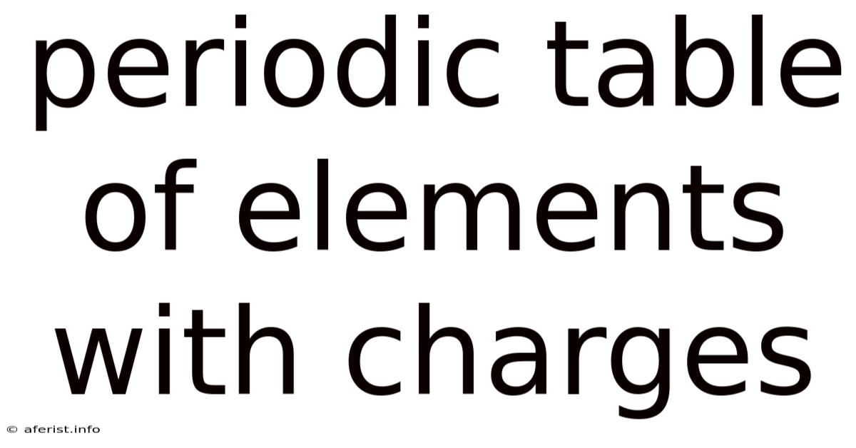 Periodic Table Of Elements With Charges