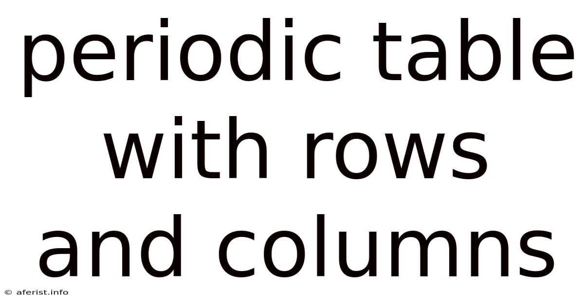 Periodic Table With Rows And Columns
