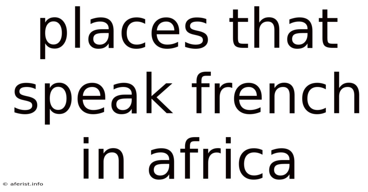 Places That Speak French In Africa