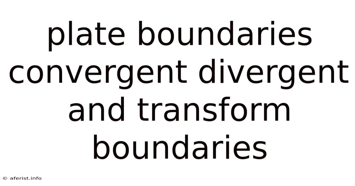 Plate Boundaries Convergent Divergent And Transform Boundaries