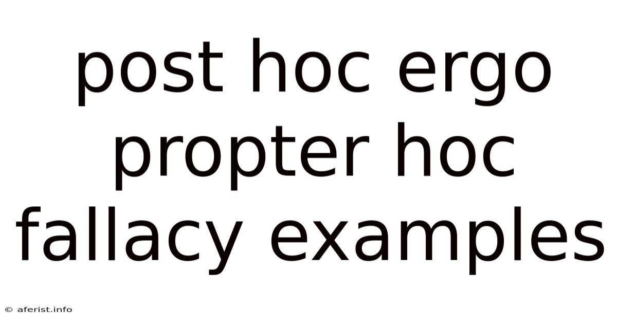 Post Hoc Ergo Propter Hoc Fallacy Examples