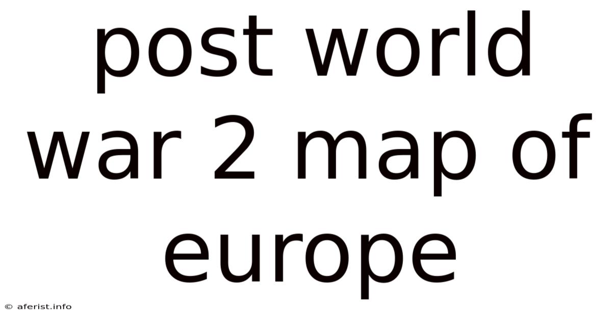 Post World War 2 Map Of Europe