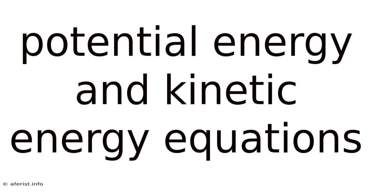 Potential Energy And Kinetic Energy Equations