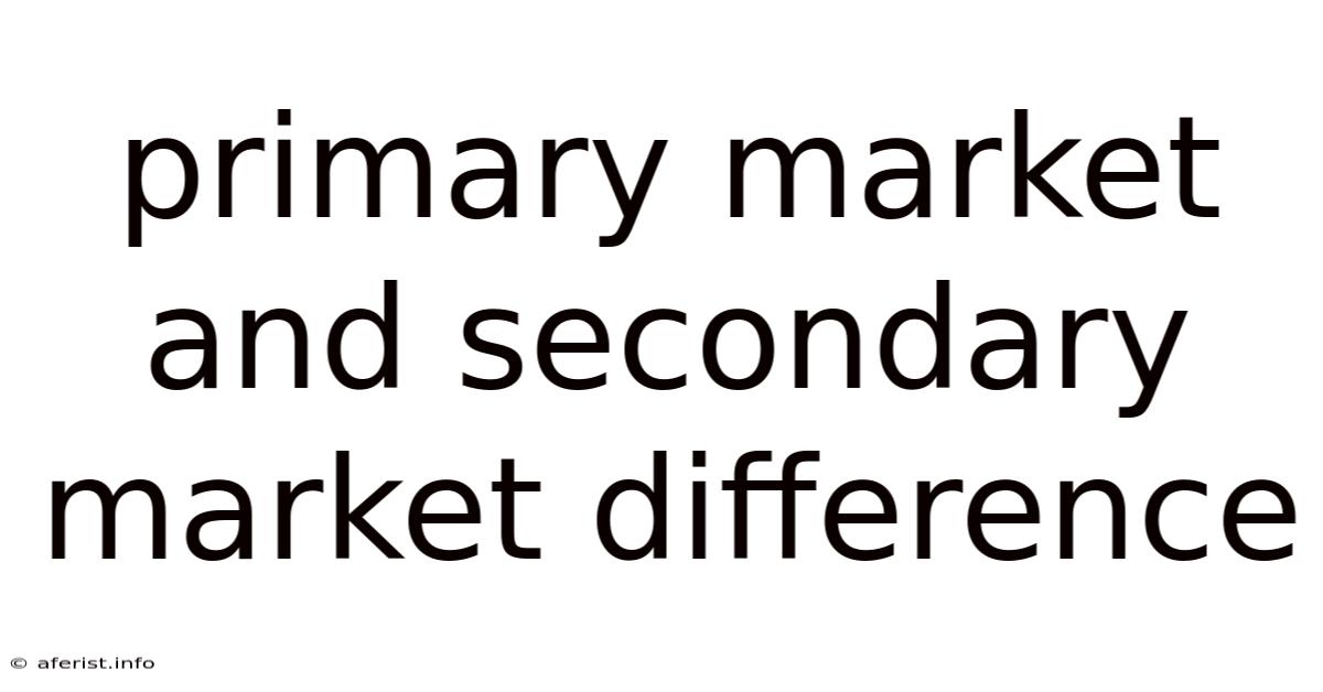 Primary Market And Secondary Market Difference