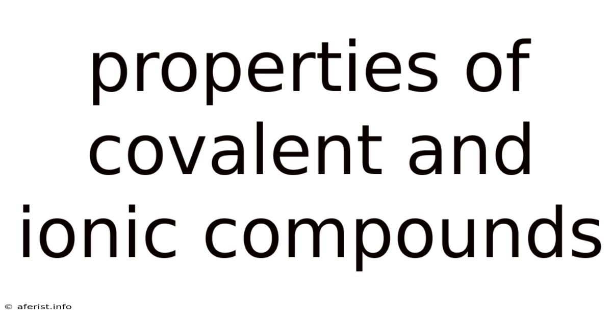 Properties Of Covalent And Ionic Compounds