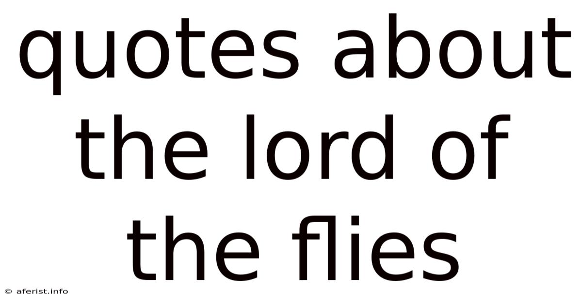 Quotes About The Lord Of The Flies