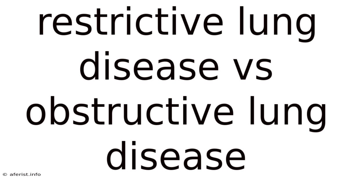 Restrictive Lung Disease Vs Obstructive Lung Disease