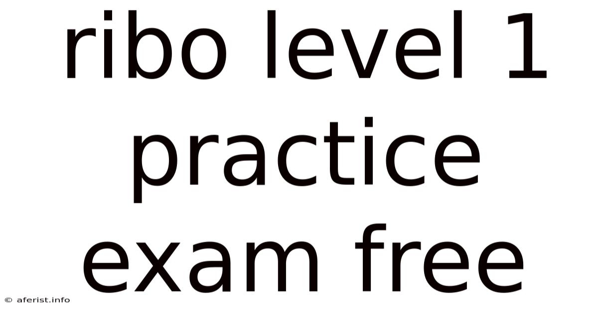 Ribo Level 1 Practice Exam Free