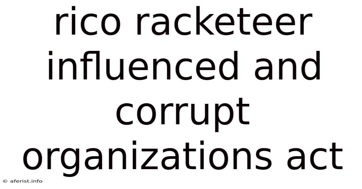 Rico Racketeer Influenced And Corrupt Organizations Act