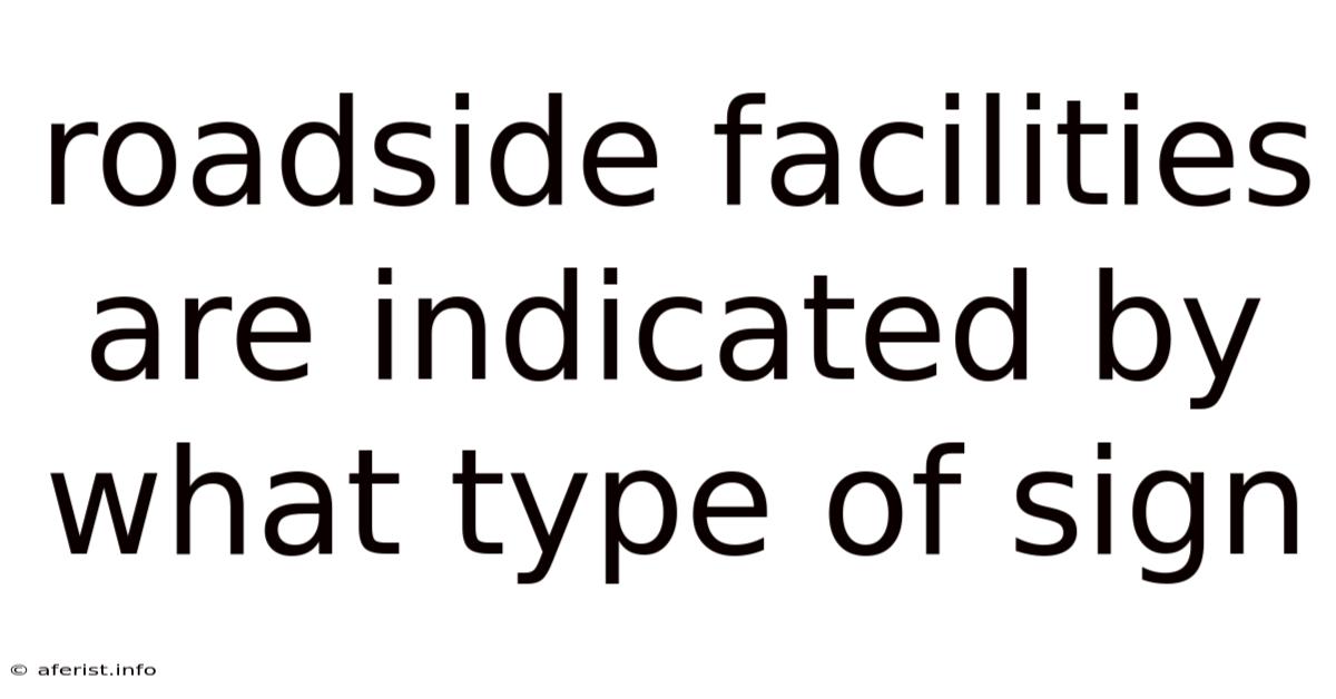 Roadside Facilities Are Indicated By What Type Of Sign