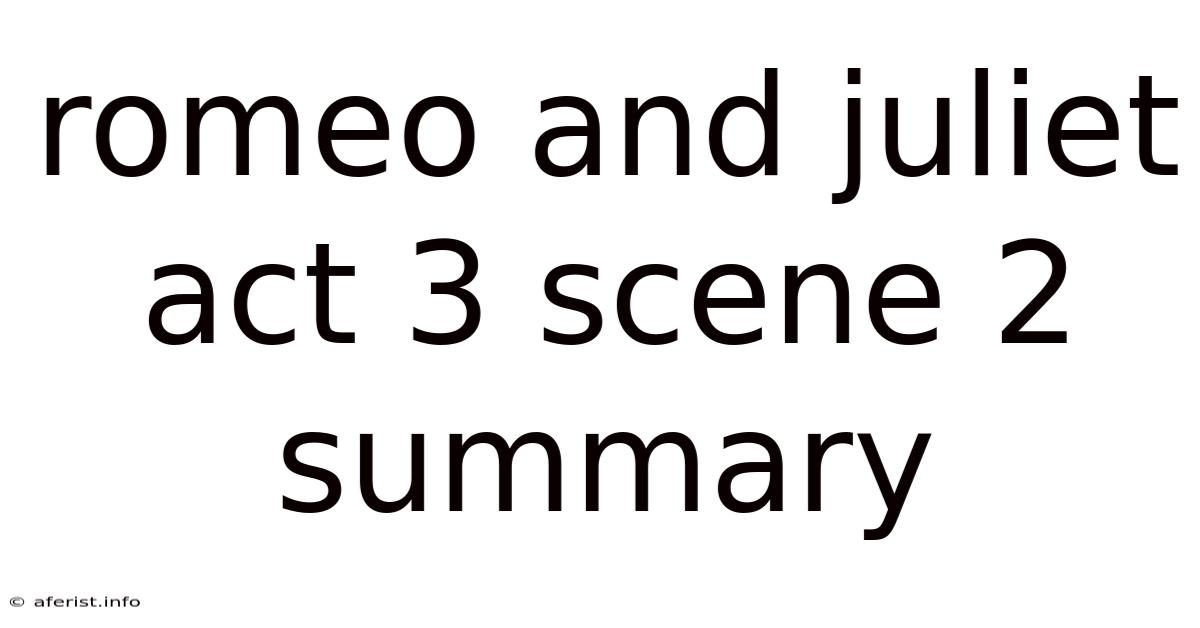 Romeo And Juliet Act 3 Scene 2 Summary
