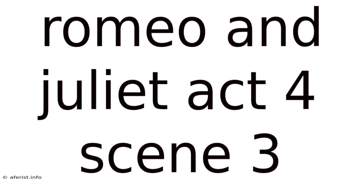 Romeo And Juliet Act 4 Scene 3