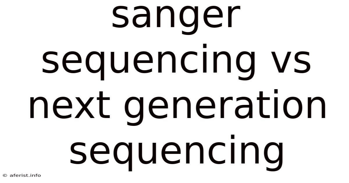 Sanger Sequencing Vs Next Generation Sequencing