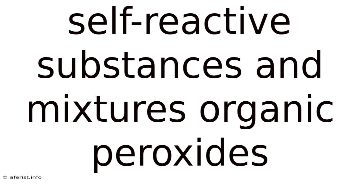 Self-reactive Substances And Mixtures Organic Peroxides