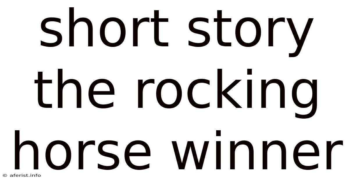 Short Story The Rocking Horse Winner