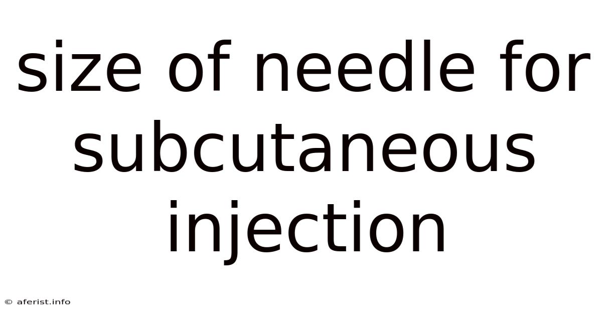 Size Of Needle For Subcutaneous Injection