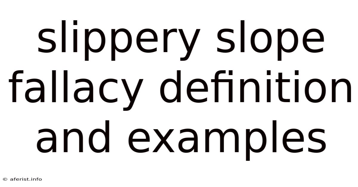 Slippery Slope Fallacy Definition And Examples
