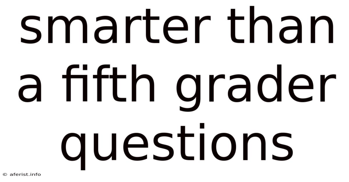 Smarter Than A Fifth Grader Questions