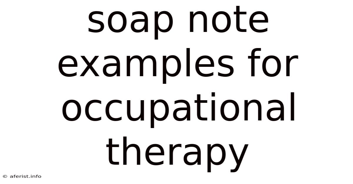 Soap Note Examples For Occupational Therapy