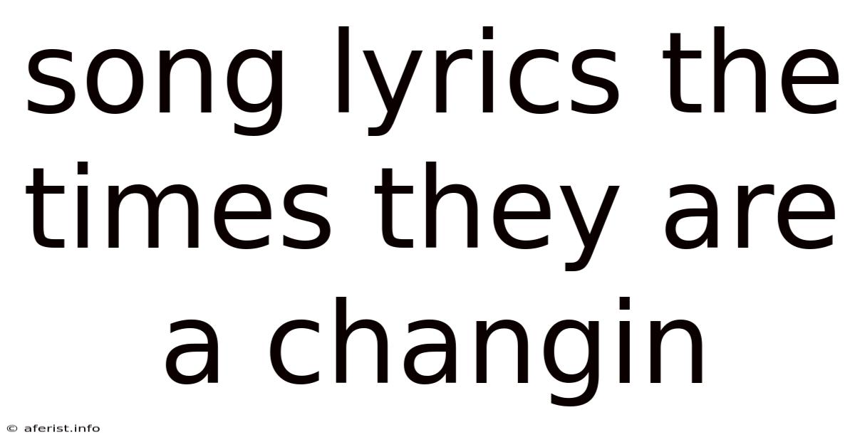 Song Lyrics The Times They Are A Changin