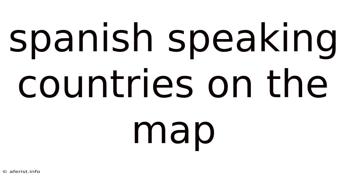 Spanish Speaking Countries On The Map