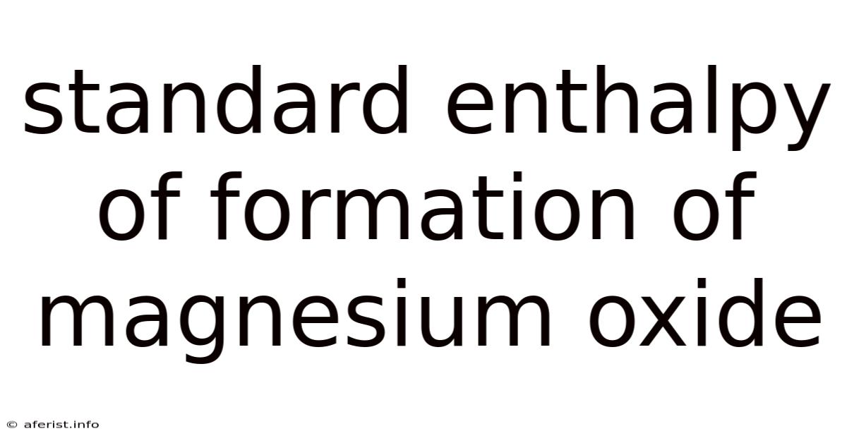 Standard Enthalpy Of Formation Of Magnesium Oxide