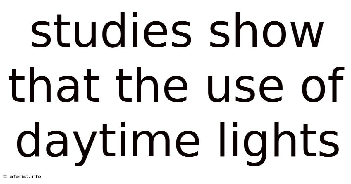 Studies Show That The Use Of Daytime Lights