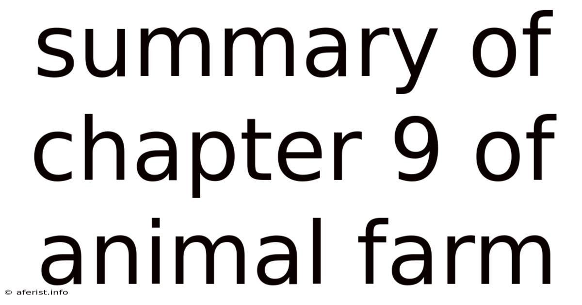 Summary Of Chapter 9 Of Animal Farm